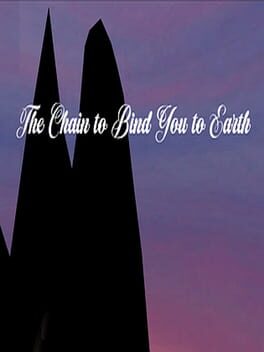 The Chain to Bind You to Earth