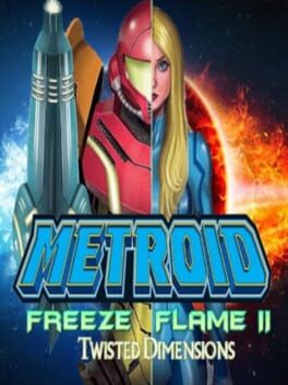 Metroid FreezeFlame 2: Twisted Dimensions