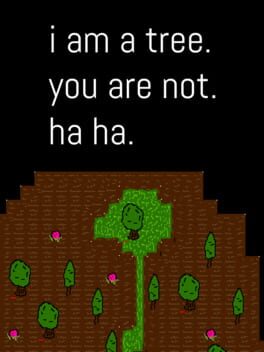 I Am a Tree. You Are Not. Ha Ha.