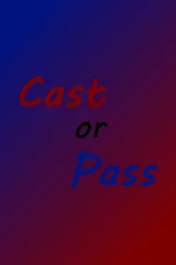 Cast or Pass
