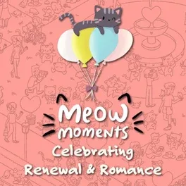 Meow Moments: Celebrating Renewal & Romance image