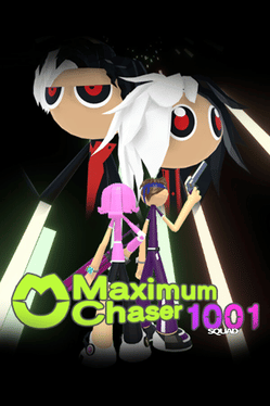Maximum Chaser: 1001 Squad