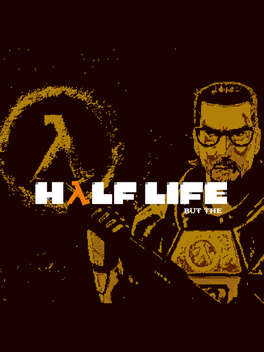Half Life But The