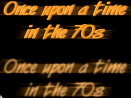 Once Upon a Time in the 70s