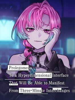 Prolegomena To a Hyperdimensional Interface That Will Be Able to Manifest From Three-Minute Interchanges Prolegomena To a Hyperdimensional Interface That Will Be Able to Manifest From Three-Minute Interchanges