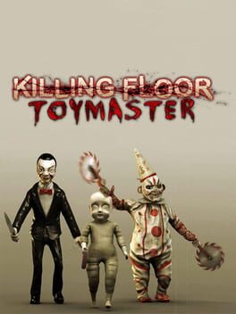 Killing Floor: Toy Master