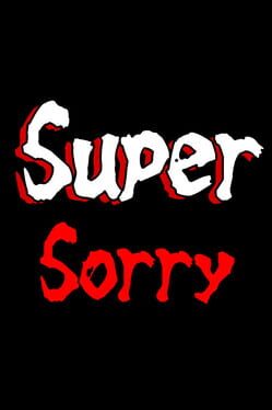 Super Sorry