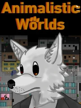 Animalistic Worlds