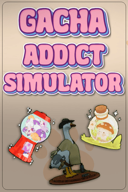 Gacha Addict Simulator