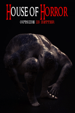 House of Horror: Outside is Better