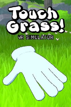 Touch Grass VR Simulator