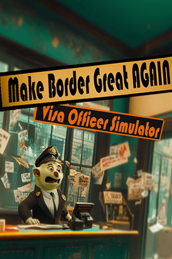 Make the Border Great Again: Visa Officer Simulator