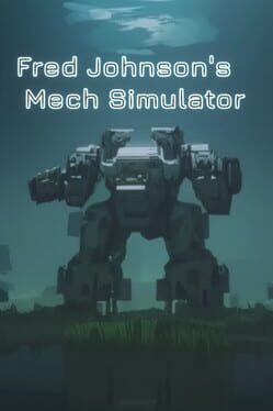 Fred Johnson's: Mech Simulator