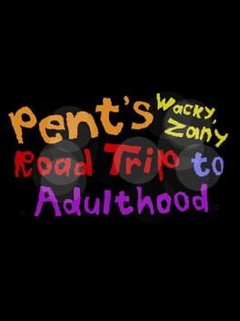 Pent's Zacky, Zany Road Trip to Adulthood