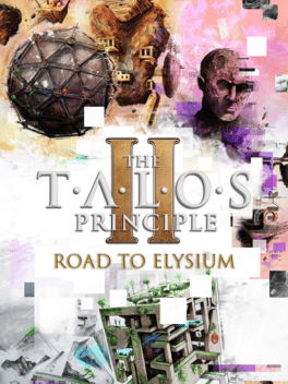 The Talos Principle II: Road to Elysium