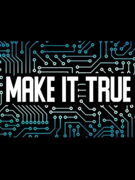 Make It True