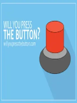 Will You Press the Button?