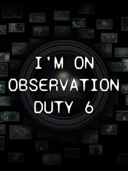 I'm on Observation Duty 6 Game Cover Artwork