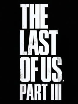 The Last of Us Part III