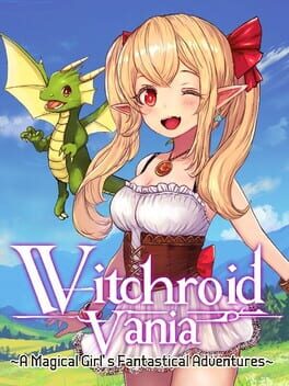 Witchroid Vania: A Magical Girl’s Fantastical Adventures