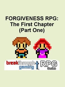 Forgiveness RPG: The First Chapter - Part One