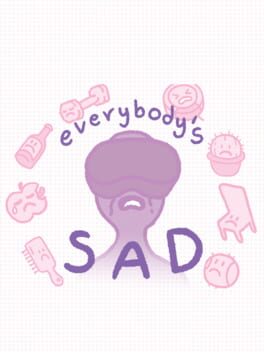 Everybody's Sad