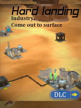 Hard Landing: Industry - Come Out to Surface