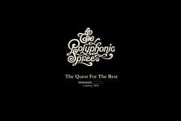 The Polyphonic Spree: The Quest for the Rest