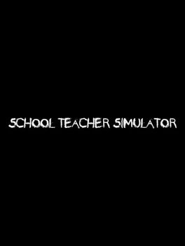 Schoolteacher Simulator