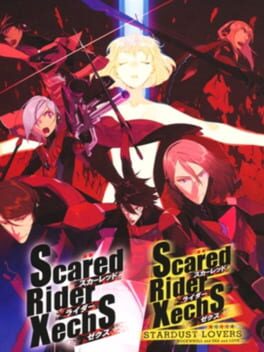 Scared Rider Xechs + Stardust Lovers