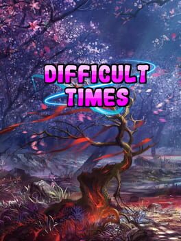 Difficult times