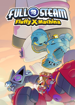 Full Steam: Fluffy X Machina