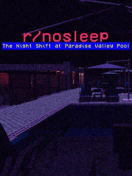 R/nosleep: The Night Shift at Paradise Valley Pool