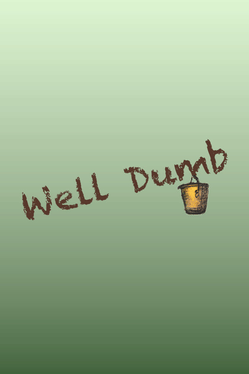 Well Dumb