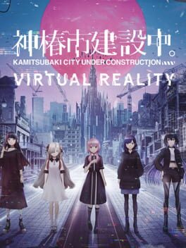 Kamitsubaki City Virtual Reality