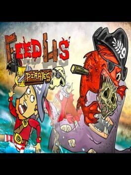 Feed Us: Pirates