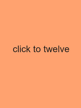 Click to Twelve