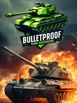 Bulletproof Tank Adventure