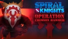 Spiral Knights: Operation Crimson Hammer