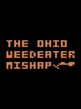 The Ohio Weedeater Mishap