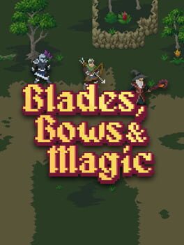 Blades, Bows & Magic