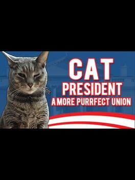 Cat President: A More Purrfect Union