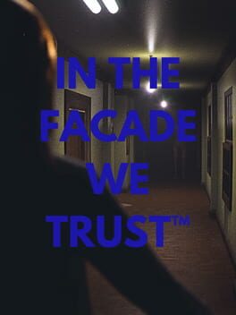 In the Facade we Trust