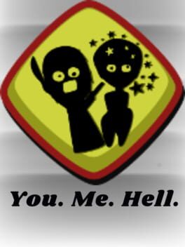 You. Me. Hell. You. Me. Hell.