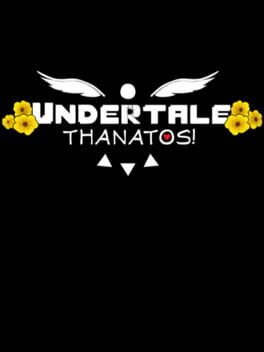 Undertale: Thanatos!