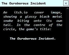 The Ouroborous Incident