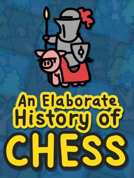 An Elaborate History of Chess