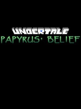 Undertale: Papyrus' Belief