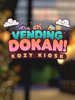 Vending Dokan!: Kozy Kiosk