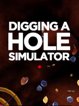 Digging a Hole Simulator